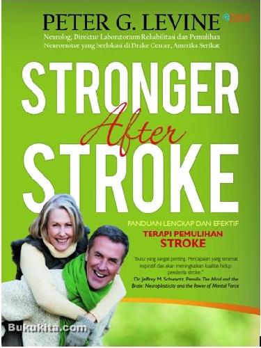 Cover Buku Stronger After Stroke : Panduan Lengkap dan Efektif Terapi Pemulihan Stroke