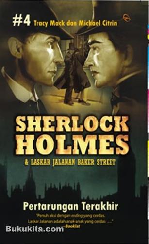 Cover Buku Sherlock Holmes dan Laskar Jalanan Baker Street #4 : Pertarungan Terakhir