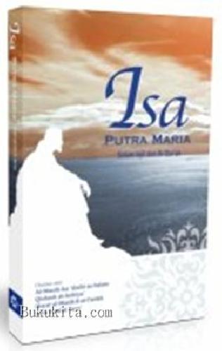Cover Buku Isa Putra Maria Dalam Injil dan Al-Quran