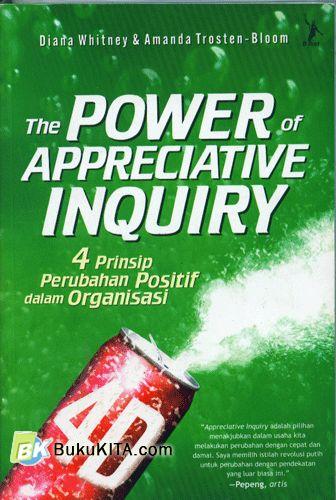 Cover Buku The Power of Appreciative Inquiry : A Practical Guide to Positive Change