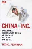 Cover Buku China Inc. Bagaimana Kedigdayaan China Menantang Amerika dan Dunia