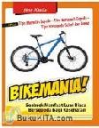 Cover Buku Bikemania : Seabrek Manfaat Luar Biasa Bersepeda Bagi Kesehatan