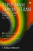 Cover Buku Reformasi Administrasi : Kajian Komparatif Pemerintahan Tiga Presiden (Hard Cover)