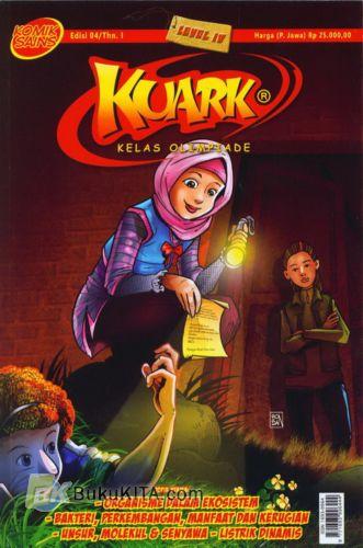 Cover Buku Komik Sains Kuark Level IV Tahun ke-I edisi 04 : Organisme Dalam Ekosistem - Bakteri, Perkembangan, Manfaat dan Kerugian