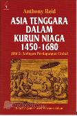 Asia Tenggara Dalam Kurun Niaga 1450 - 1680 jilid 2 : Jaringan Perdagangan Global