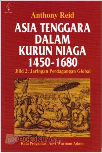 Cover Buku Asia Tenggara Dalam Kurun Niaga 1450 - 1680 jilid 2 : Jaringan Perdagangan Global