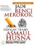 Cover Buku Jadi Benci Merokok dengan Terapi Asmaul Husna