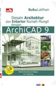 Cover Buku Buku Latihan Desain Arsitektur & Interior Rumah Mungil dgn ArchiCAD 9