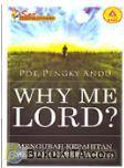 Cover Buku Why Me Lord? Mengubah Kepahitan Menjadi Keberhasilan