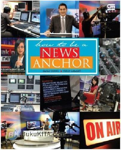 Cover Buku How to be a News Anchor