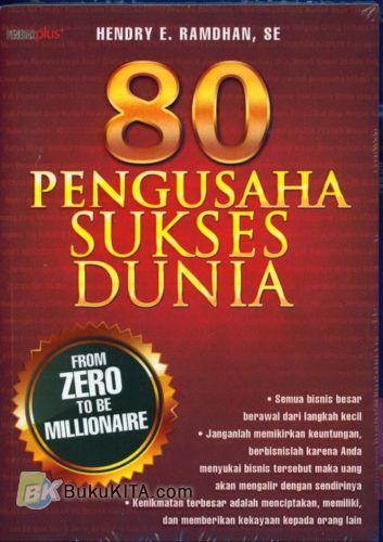Cover Buku 80 Pengusaha Sukses Dunia (From Zero To Be Millionaire)