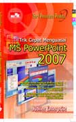 Cover Buku Seri Penuntun Praktis Trik Cepat Menguasai Microsoft PowerPoint 2007