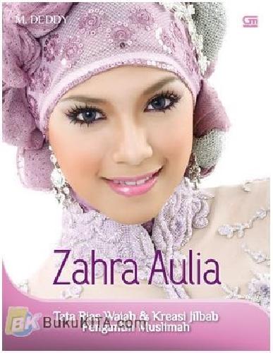 Cover Buku Zahra Aulia : Tata Rias Wajah & Kreasi Jilbab Pengantin Muslimah