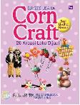 Sukses Usaha Corn Craft 26 Kreasi Laku Dijual