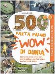 Cover Buku 500 Fakta Paling Wow di Dunia