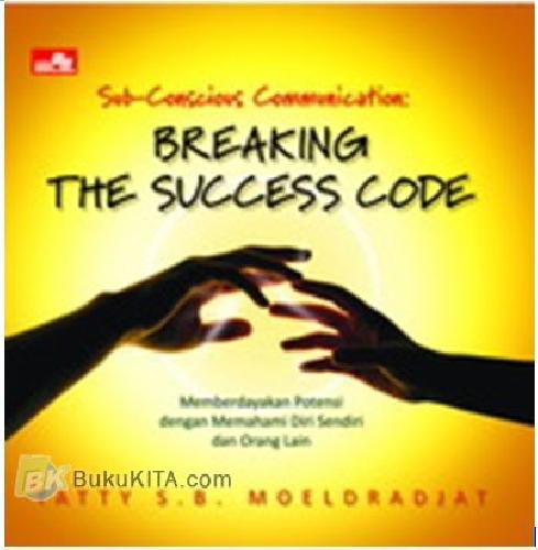 Cover Buku Sub-Conscious Communication : Breaking The Success Code