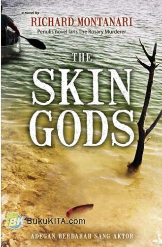 Cover Buku The Skin Gods - Adegan Berdarah Sang Aktor