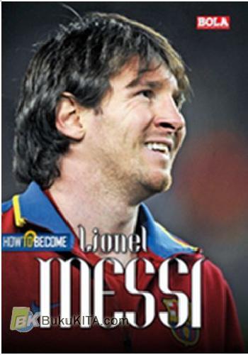 Cover Buku How To Become Lionel Messi