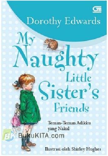 Cover Buku Teman-Teman Adikku yang Nakal - My Naughty Little Sister