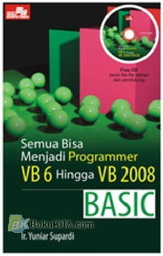 Cover Buku Semua Bisa Menjadi Programmer VB 6 Hingga VB 2008-Basic