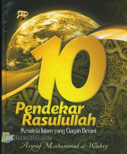 Cover Buku 10 Pendekar Rasulullah : Kesatria Islam yang Gagah Berani