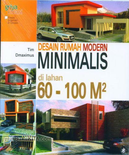 Cover Buku Desain Rumah Modern Minimalis di lahan 60-100M2