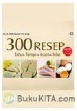 Cover Buku 300 Resep Tahu, Tempe, Ayam Telur