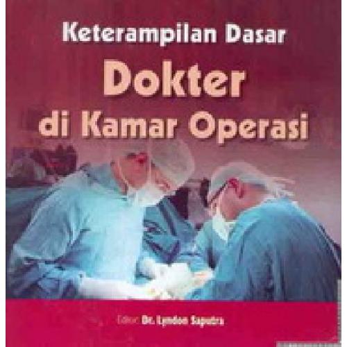 Cover Buku Keterampilan Dasar Dokter di Kamar Operasi 