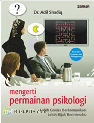 Cover Buku Mengerti Permainan Psikologi : Lebih Cerdas Berkomunikasi, Lebih Bijak Berinteraksi