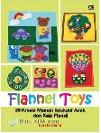 Flannel Toys : 30 Kreasi Mainan Edukatif Anak dari Kain Flannel