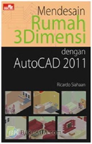Cover Buku Mendesain Rumah 3 Dimensi dengan AutoCAD 2011