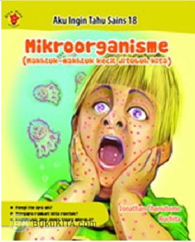 Cover Buku Aku Ingin Tahu Sains 18 - Mikroorganisme
