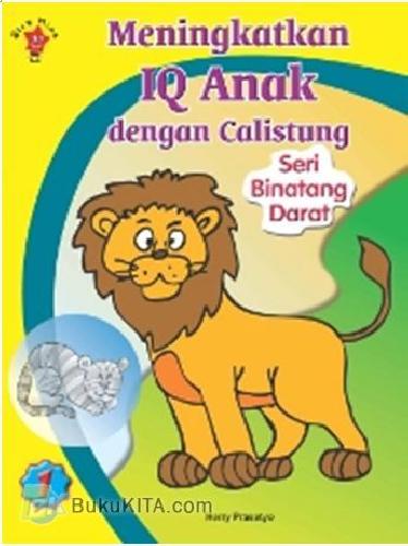 Cover Buku Meningkatkan IQ Anak dengan Calistung 1 : Mengenal Hewan Darat