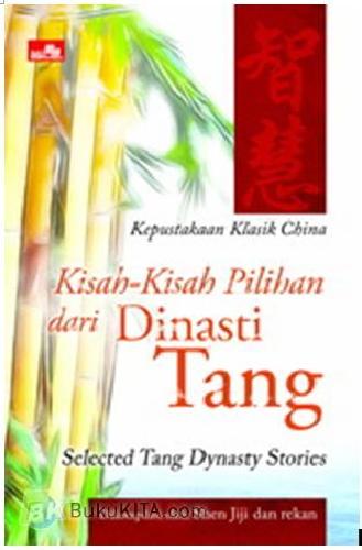 Cover Buku Kepustakaan Klasik China - Kisah-Kisah Pilihan Dari Dinasti Tang