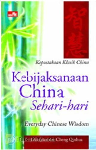 Cover Buku Kepustakaan Klasik China - Kebijaksanaan China Sehari-Hari