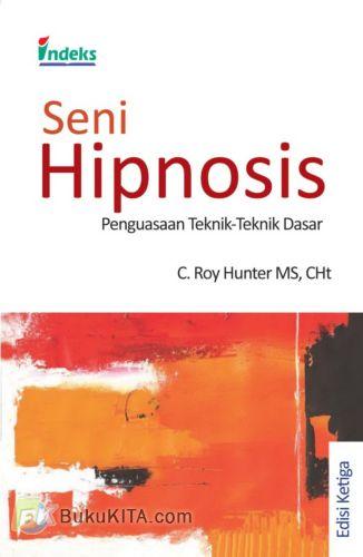 Cover Buku Seni Hipnosis : Penguasaan Teknik-Teknik Dasar