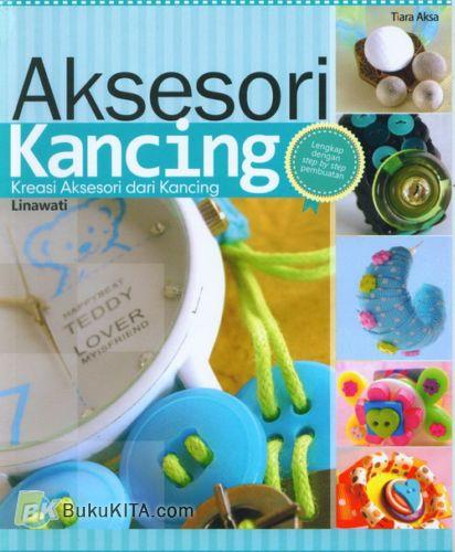 Cover Buku Aksesori Kancing : Kreasi Aksesori dari Kancing