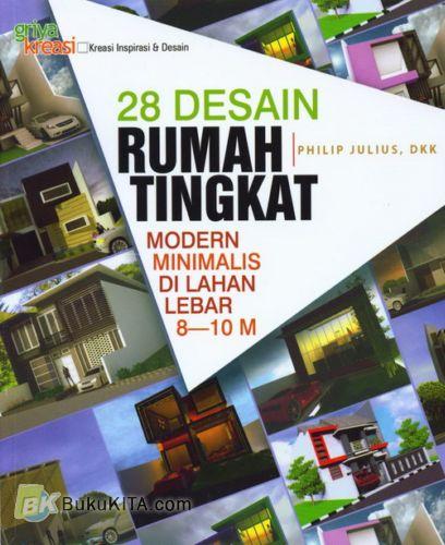 Cover Buku 28 Desain Rumah Tingkat Modern Minimalis Di Lahan Lebar 8-10 M