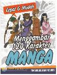 Cover Buku Cepat & Mudah Menggambar 120 Karakter Manga