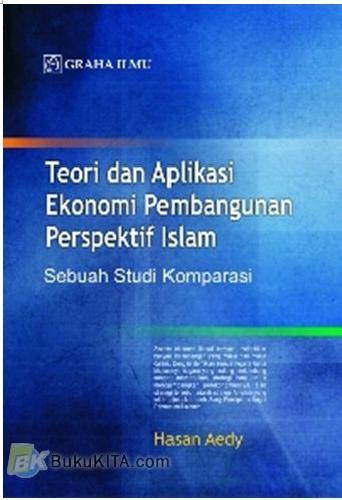 Cover Buku Teori dan Aplikasi Ekonomi Pembangunan Perspektif Islam : Sebuah Studi Komparasi