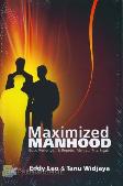 Maximized Manhood : Buku Renungan & Repetisi Menjadi Pria Sejati