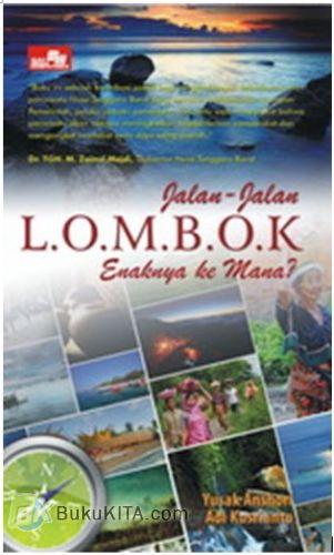 Cover Buku Jalan-Jalan Lombok, Enaknya ke Mana?
