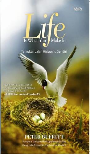 Cover Buku Life What Is You Make It : Temukan Jalan Hidupmu Sendiri