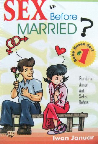Cover Buku Sex Before Married? #1 (Panduan Aman Anti Seks Bebas)