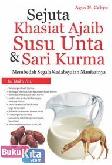 Cover Buku Sejuta Khasiat Ajaib Susu Unta & Sari Kurma (Membedah Segala Kedahsyatan Manfaatnya)