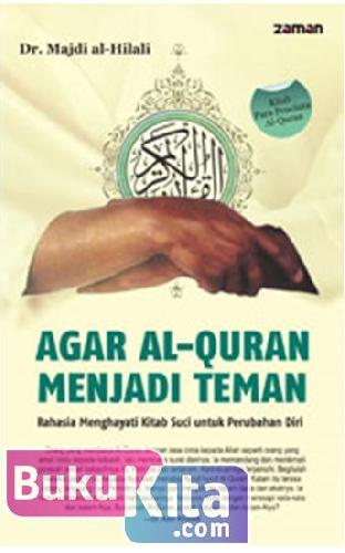Cover Buku Agar Al-Quran Menjadi Teman : Rahasia Menghayati Kitab Suci untuk Perubahan Diri