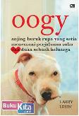 Oogy : Anjing Buruk Rupa yang Setia Menemani Perjalanan Suka dan Duka Sebuah Keluarga