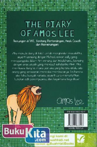 Cover Belakang Buku The Diary of Amos Lee 2 - Renungan di WC, Tentang Pertandingan Anak Cewek dan Kemenangan