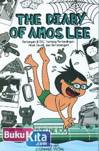 Cover Buku The Diary of Amos Lee 2 - Renungan di WC, Tentang Pertandingan Anak Cewek dan Kemenangan