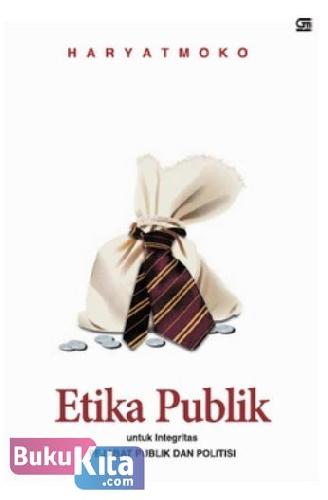 Cover Buku Etika Publik untuk Integritas Pejabat Publik & Politisi